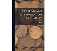 A Guildsman's Interpretation of History