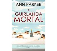 A Guirlanda Mortal (Os Mistérios de Abigail Summers)