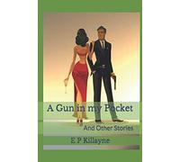 A Gun in my Pocket: And Other Stories