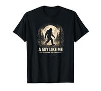 A Guy Like Me is Hard Find Bigfoot Sasquatch Humor Men T-Shirt