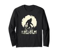 A Guy Like Me is Hard to Find Bigfoot Funny Hiking Joke Love Long Sleeve T-Shirt