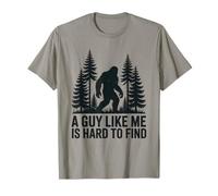A Guy Like Me is Hard to Find Bigfoot Funny Sasquatch T-Shirt