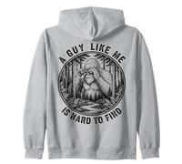 A Guy Like Me is Hard to Find Bigfoot Funny Sasquatch Zip Hoodie