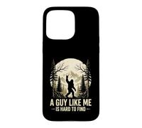 A Guy Like Me Is Hard To Find - Bigfoot Lover Sasquatch Case for iPhone 15 Pro Max