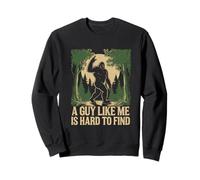A Guy Like Me is Hard to Find Forest Bigfoot Men Sasquatch Sweatshirt