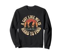 A Guy Like Me is Hard to Find Forest Bigfoot Men Sasquatch Sweatshirt