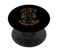 A Guy Like Me Is Hard to Find Funny Bigfoot Camping Men PopSockets Adhesive PopGrip