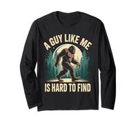 A Guy Like Me is Hard to Find Funny Bigfoot Sasquatch Men Long Sleeve T-Shirt