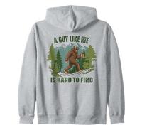 A Guy Like Me Is Hard To Find Funny Bigfoot Zip Hoodie
