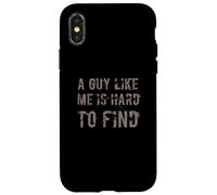 A Guy Like Me Is Hard To Find | Funny Sarcastic Man Quotes Case for iPhone X/XS