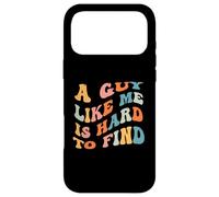 A Guy Like Me is Hard to Find Funny Sarcastic Saying Men Boy Case for iPhone 17 Pro Max