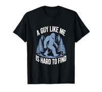 A Guy Like Me Is Hard To Find Sasquatch T-Shirt