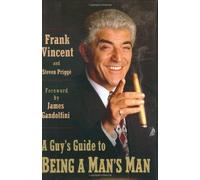 A Guy's Guide to Being a Man's Man