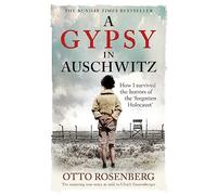 A Gypsy In Auschwitz: How I Survived the Horrors of the 'Forgotten Holocaust'