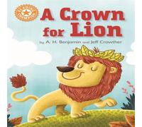 A.H. Benjamin Reading Champion: A Crown for Lion Book A.H. Benjamin Multicolor