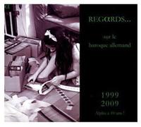 A ha 10 Ans - Regards Sur Le Baroque Allemand