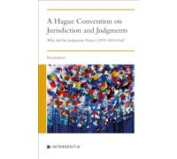 A Hague Convention on Jurisdiction and Judgments: Why did the Judgments Project (1992-2001) Fail?