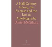 A Half Century Among, the Siamese and the Lao an Autobiography