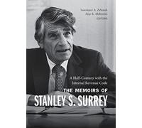 A Half-Century With the Internal Revenue Code: The Memoirs of Stanley S. Surrey (Legal History)