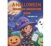 A Halloween Coloring Adventure Book: Color, Create, and Celebrate the Spooky Season, for Ages 3-10
