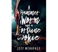 A Hammer, a Worm, and a Fortune Cookie: Three Tantalizing Tales of the Macabre