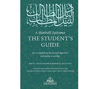 A Hanbali Epitome: The Student's Guide