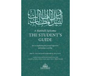 A Hanbali Epitome: The Student's Guide