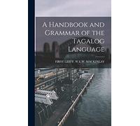 A Handbook and Grammar of the Tagalog Language