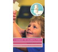 A Handbook for Children's Liturgy (Serving the Church)