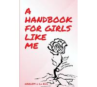 A Handbook for Girls Like Me: Moving Up from Rags to Riches