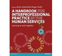 A Handbook for Interprofessional Practice in the Human Services: Learning to Work Together