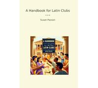 A Handbook for Latin Clubs (Classic Books)