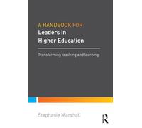 A Handbook for Leaders in Higher Education: Transforming teaching and learning