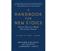 A Handbook for New Stoics: How to Thrive in a World Out - Paperback / softback N