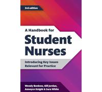 A Handbook for Student Nurses, 3rd edition: introducing key issues relevant for practice