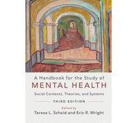 A Handbook for the Study of Mental Health: Social Contexts, Theories, and Systems