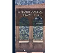 A Handbook for Travellers in Spain
