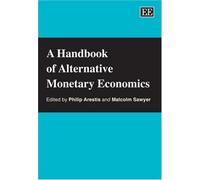 A Handbook of Alternative Monetary Economics (Elgar Original Reference)