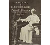 A Handbook of Catholic Political Philosophy