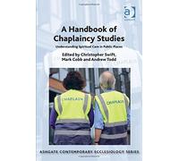 A Handbook of Chaplaincy Studies (Ashgate Contemporary Ecclesiology) by Christopher Swift (2015-09-28)