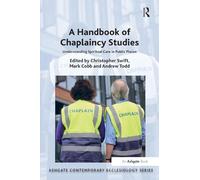 A Handbook of Chaplaincy Studies: Understanding Spiritual Care in Public Places (Routledge Contemporary Ecclesiology)
