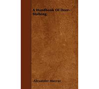 A Handbook Of Deer-Stalking