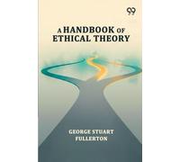 A Handbook Of Ethical Theory