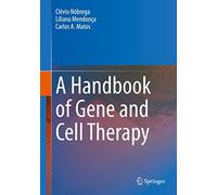 A Handbook of Gene and Cell Therapy