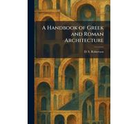 A Handbook of Gr nd Roman Architecture