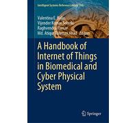 A Handbook of Internet of Things in Biomedical and Cyber Physical System (165) - Springer Verlag