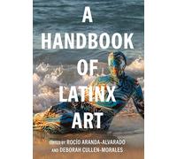 A Handbook of Latinx Art (Documents of Twentieth-Century Art)