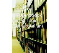 A handbook of logic (Aristotalian)