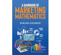 A HANDBOOK of MARKETING MATHEMATICS