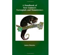 A Handbook of New Guinea's Marsupials and Monotremes by James Menzies (2011-06-05)